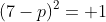 (7-p)^2= 1