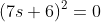 (7s+6)^2=0