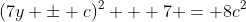(7y \pm c)^2 + 7 = 8c^2