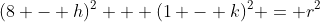 (8 - h)^2 + (1 - k)^2 = r^2