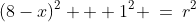 (8-x)^2 + 1^2 \:=\:r^2