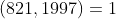 (821,1997)=1