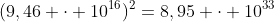(9,46 \cdot 10^{16})^2=8,95 \cdot 10^{33}