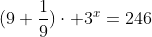 (9+\frac{1}{9})\cdot 3^x=246