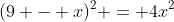 (9 - x)^2 = 4x^2