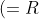 (=R
