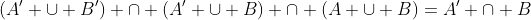 (A' \cup B') \cap (A' \cup B) \cap (A \cup B)=A' \cap B