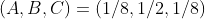 (A,B,C)=(1/8,1/2,1/8)