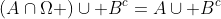 (A\cap\Omega )\cup B^c=A\cup B^c