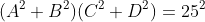 (A^2+B^2)(C^2+D^2)=25^2