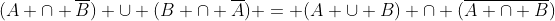 (A \cap \overline{B}) \cup (B \cap \overline{A}) = (A \cup B) \cap (\overline{A \cap B})