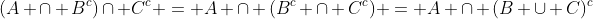 (A \cap B^c)\cap C^c = A \cap (B^c \cap C^c) = A \cap (B \cup C)^c