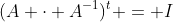 (A \cdot {A}^{-1})^t = I