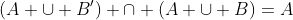 (A \cup B') \cap (A \cup B)=A