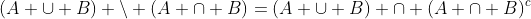 (A \cup B) \backslash (A \cap B)=(A \cup B) \cap (A \cap B)^c