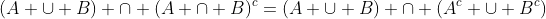 (A \cup B) \cap (A \cap B)^c=(A \cup B) \cap (A^c \cup B^c)