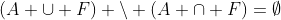 (A \cup F) \backslash (A \cap F)=\emptyset