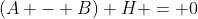 (A - B) H = 0