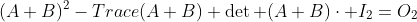 (A+B)^2-Trace(A+B)+\det (A+B)\cdot I_2=O_2