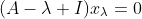 (A-\lambda I)x_{\lambda}=0