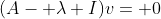 (A- \lambda I)v= 0