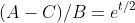 (A-C)/B=e^{t/2}