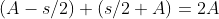 (A-s/2)+(s/2+A)=2A