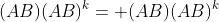 (AB)(AB)^k= (AB)(AB)^k