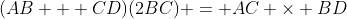 (AB + CD)(2BC) = AC \times BD