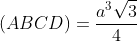 (ABCD)=\frac{a^3\sqrt{3}}{4}
