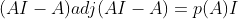 (AI-A)adj(AI-A)=p(A)I