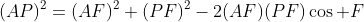 (AP)^2=(AF)^2+(PF)^2-2(AF)(PF)\cos F
