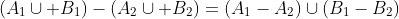 (A_1\cup B_1)-(A_2\cup B_2)=(A_1-A_2)\cup(B_1-B_2)