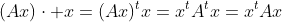 (Ax)\cdot x=(Ax)^tx=x^tA^tx=x^tAx