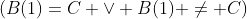 (B(1)=C \vee B(1) \neq C)