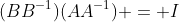 (BB^{-1})(AA^{-1}) = I