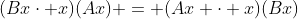 (Bx\cdot x)(Ax) = (Ax \cdot x)(Bx)