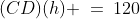 (CD)(h) \:=\:120