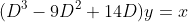 (D^3-9D^2+14D)y=x