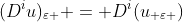 (D^iu)_{\varepsilon } = D^i(u_{ \varepsilon })