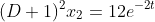 (D+1)^2x_2=12e^{-2t}