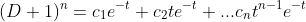 (D+1)^n=c_1e^{-t}+c_2te^{-t}+...c_nt^{n-1}e^{-t}