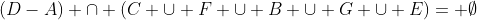 (D-A) \cap (C \cup F \cup B \cup G \cup E)= \emptyset