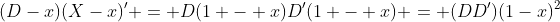 (D-x)(X-x)' = D(1 - x)D'(1 - x) = (DD')(1-x)^2