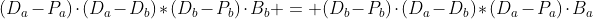 (D_a-P_a)\cdot(D_a-D_b)*(D_b-P_b)\cdot{B_b} = (D_b-P_b)\cdot(D_a-D_b)*(D_a-P_a)\cdot{B_a}