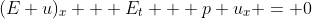 (E u)_x + E_t + p u_x = 0