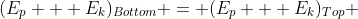 (E_{p} + E_{k})_{Bottom} = (E_{p} + E_{k})_{Top} 