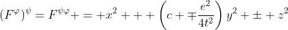 (F^{\varphi})^{\psi}=F^{\psi\varphi} = x^2 + \left(c \mp\frac{e^2}{4t^2}\right)y^2 \pm z^2