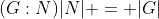 (G:N)|N| = |G|