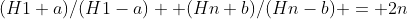 (H1+a)/(H1-a) +(Hn+b)/(Hn-b) = 2n
